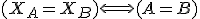(X_A=X_B) \Longleftrightarrow (A=B)